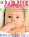 The Baby Book: Everything You Need to Know about Your Baby - from Birth to Age Two